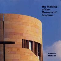 The Making of the Museum of Scotland