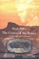 Cruise of the Betsey, or, A Summer Ramble Among the Fossiliferous Deposits of the Hebrides