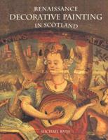 Renaissance Decorative Painting in Scotland
