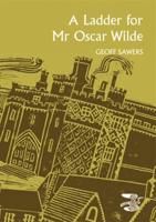 A Ladder for Mr Oscar Wilde