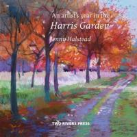 An Artist's Year in the Harris Garden