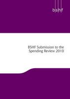 BSHF Submission to the Spending Review 2010