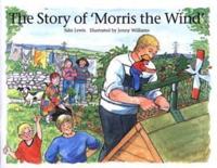 The Story of 'Morris the Wind'