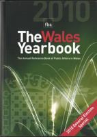 Wales Yearbook 2010, The - The Annual Reference Book of Public Affairs in Wales