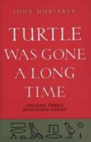 Turtle Was Gone a Long Time