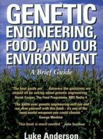 Genetic Engineering, Food, and Our Environment