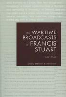 The Wartime Broadcasts of Francis Stuart