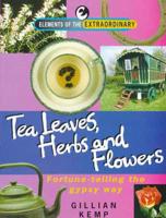 Tea Leaves, Herbs, and Flowers