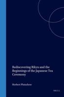 Rediscovering Rikyu and the Japanese Tea Ceremony