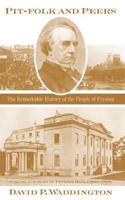 Pit-Folk and Peers Volume I Echoes of Fryston Hall (1809-1908)