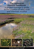 The Saltmarsh Creation Handbook: A Project Manager's Guide to the Creation of Saltmarsh and Intertidal Mudflat