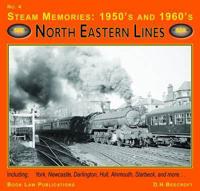 Steam Memories: 1950'S and 1960'S. No. 4 North Eastern Lines