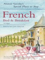 Alastair Sawday's Special Places to Stay. French Bed & Breakfast