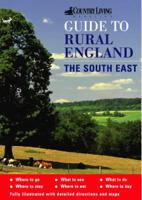 Country Living Guide to Rural England. South East of England