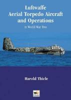 Luftwaffe Aerial Torpedo Aircraft and Operations in World War Two