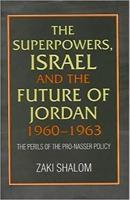 The Superpowers, Israel and the Future of Jordan, 1960-1963