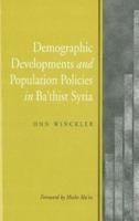 Demographic Developments and Population Policies in Baathist Syria