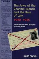 The Jews of the Channel Islands and the Rule of Law, 1940-1945