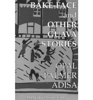Bake-Face and Other Guava Stories