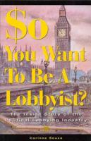 So You Want to Be a Lobbyist?