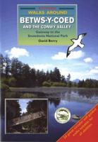 Walks Around Betws-Y-Coed and the Conwy Valley