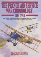 The French Air Service War Chronology, 1914-1918