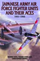 Japanese Army Air Force Fighter Units and Their Aces 1931-1945