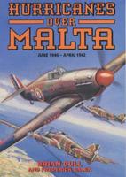 Hurricanes Over Malta, June 1940-April 1942