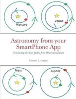 Astronomy from your SmartPhone App: Constructing the Solar System from Observational Data