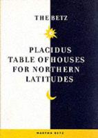 The Betz Table of Houses for Northern Latitudes