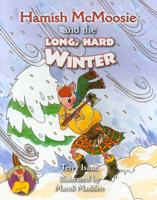 Hamish McMoosie and the Long, Hard Winter