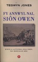 Fy Annwyl Nai, Siôn Owen - Bywyd a Llythyrau John Owen, Nai Morrisiaid Môn
