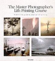 The Master Photographer's Lith Printing Course