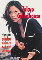 Tokyo Grindhouse. Vol. 1 Pinky Violence Bad Girl Cinema