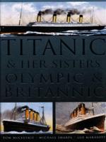 Titanic & Her Sisters, Olympic & Brittanic