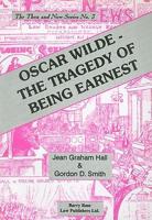 "Oscar Wilde : The Tragedy of Being Earnest"