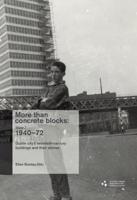 More Than Concrete Blocks Volume 2 1940-72