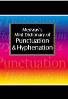 Medway's Mini Dictionary of Punctuation & Hyphenation