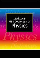 Medway's Mini Dictionary of Physics