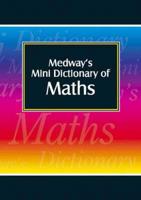 Medway's Mini Dictionary of Maths