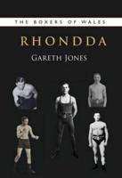 The Boxers of Wales. Vol. 3 Rhondda