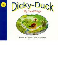 Dicky-Duck Explores