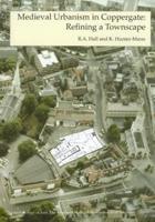 The Archaeology of York. Fasc. 6 Medieval Urbanism in Coppergate