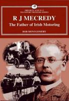 R J Mecredy - The Father of Irish Motoring