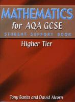 Mathematics for AQA GCSE Student Support Book Higher Tier