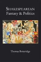 Shakespearean Fantasy and Politics