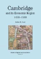 Cambridge and Its Economics Region, 1450-1560