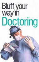 The Bluffer's Guide to Doctoring