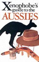 The Xenophobe's Guide to the Aussies