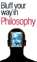 The Bluffer's Guide to Philosophy